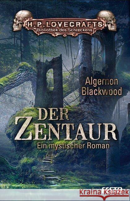 Der Zentaur : Ein mystischer Roman Blackwood, Algernon 9783865523419 Festa