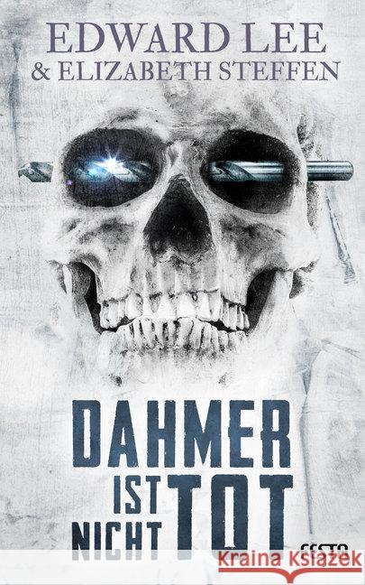 Dahmer ist nicht tot : Thriller Lee, Edward; Steffen, Elizabeth 9783865525666 Festa