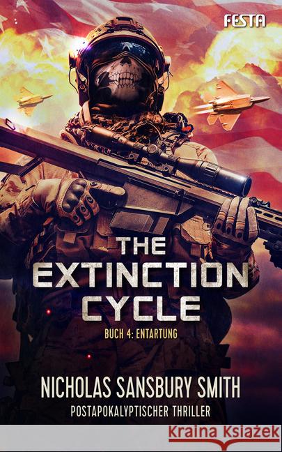 The Extinction Cycle - Entartung : Postapokalyptischer Thriller Sansbury Smith, Nicholas 9783865526267