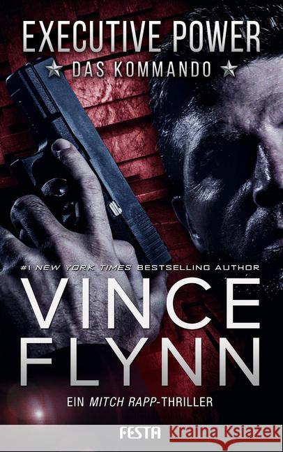 EXECUTIVE POWER - Das Kommando : Ein Mitch Rapp-Thriller Flynn, Vince 9783865528452 Festa