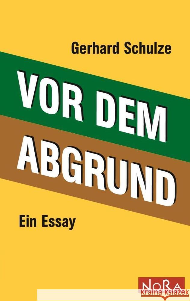 Vor dem Abgrund Schulze, Gerhard 9783865575159 NoRa Verlag