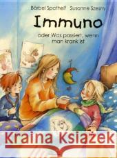 Immuno : oder Was passiert, wenn man krank ist Spathelf, Bärbel Szesny, Susanne  9783865590329