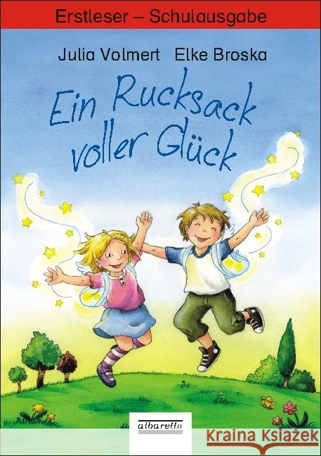 Ein Rucksack voller Glück : Erstleser - Schulbuchausgabe Volmert, Julia 9783865590909 albarello