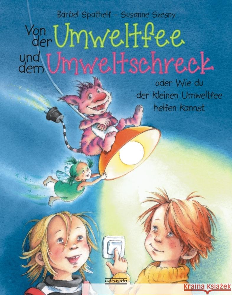 Von der Umweltfee und dem Umweltschreck Spathelf, Bärbel 9783865591197