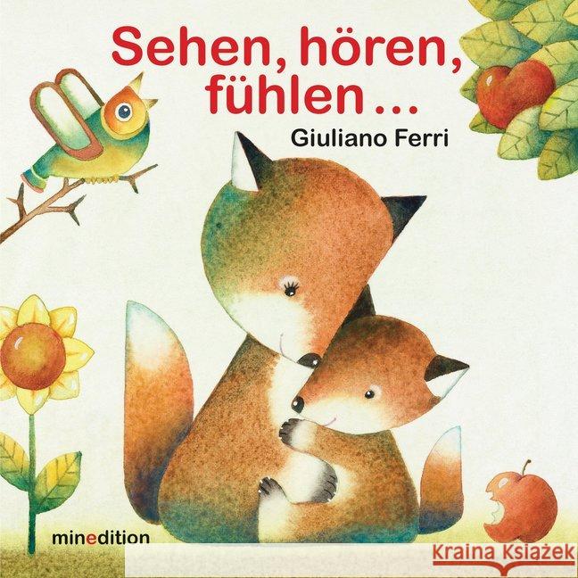 Sehen, hören, fühlen ... : Die fünf Sinne Ferri, Giuliano 9783865662927 Minedition