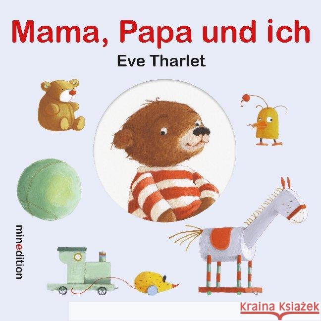 Mama, Papa und ich : Aufklappbuch Tharlet, Eve 9783865662972