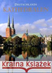 Deutschlands Kathedralen : Geschichte und Baugeschichte aller Bischofskirchen vom frühen Christentum bis heute Imhof, Michael Kunz, Tobias  9783865680990