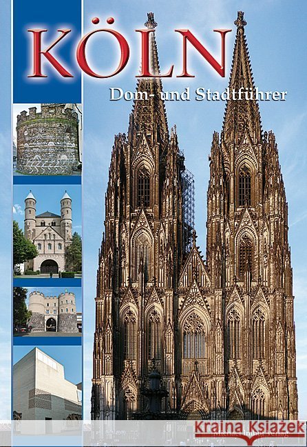 Köln : Dom- und Stadtführer Gassen, Richard W. 9783865686992