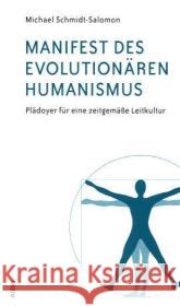 Manifest des evolutionären Humanismus : Plädoyer für eine zeitgemäße Leitkultur Schmidt-Salomon, Michael   9783865690111