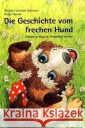 Die Geschichte vom frechen Hund : Warum es klug ist, freundlich zu sein Schmidt-Salomon, Michael Nyncke, Helge  9783865690418 Alibri