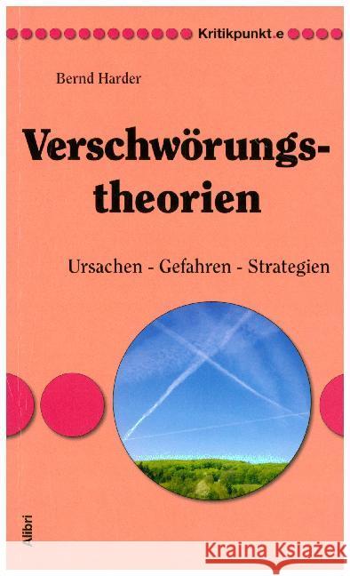 Verschwörungstheorien : Ursachen, Gefahren, Strategien Harder, Bernd 9783865691231 Alibri