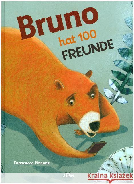 Bruno hat 100 Freunde Pirrone, Francesca 9783865692603 Alibri