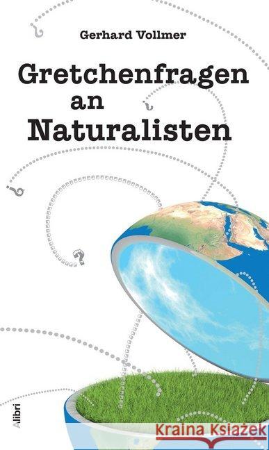 Gretchenfragen an Naturalisten Vollmer, Gerhard 9783865692788 Alibri