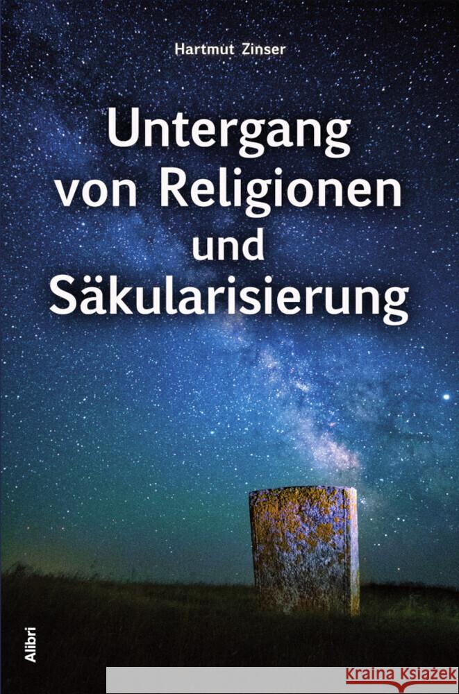 Untergang von Religionen oder Säkularisierung? Zinser, Hartmut 9783865693747