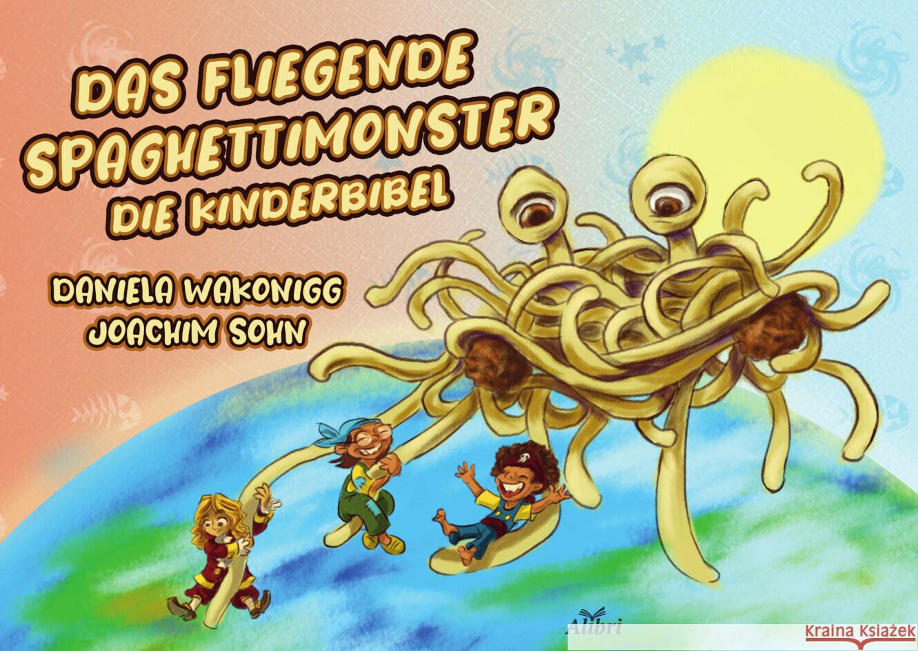 Das Fliegende Spaghettimonster Wakonigg, Daniela 9783865693914