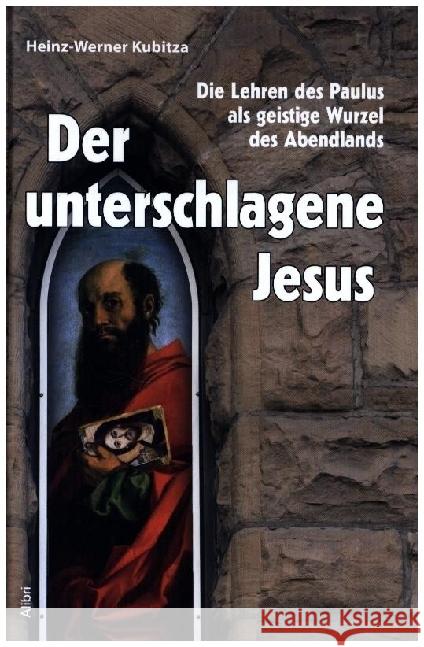 Der unterschlagene Jesus Kubitza, Heinz-Werner 9783865694058