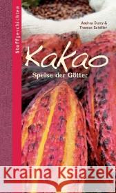 Kakao : Speise der Götter Durry, Andrea; Schiffer, Thomas 9783865811370 oekom