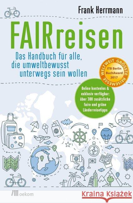FAIRreisen : Das Handbuch für alle, die umweltbewusst unterwegs sein wollen Herrmann, Frank 9783865818089 oekom