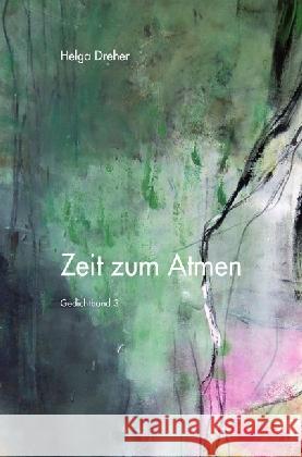 Zeit zum Atmen Dreher, Helga 9783865827425