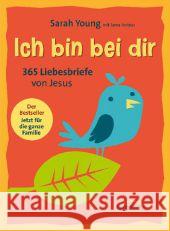 Ich bin bei dir : 366 Liebesbriefe von Jesus Young, Sarah 9783865916396