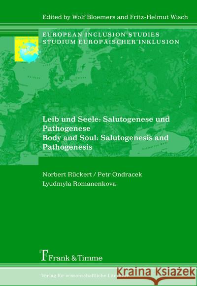 Leib und Seele: Salutogenese und Pathogenese / Body and Soul: Salutogenesis and Pathogenesis Rückert, Norbert, Ondracek, Petr, Romanenkova, Lyudmyla 9783865960320 Frank und Timme GmbH