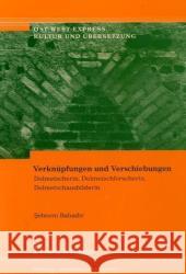 Verknüpfungen und Verschiebungen : Dolmetscherin, Dolmetschforscherin, Dolmetschausbilderin. Diss. Bahadir, Sebnem    9783865961310 FRANK & TIMME