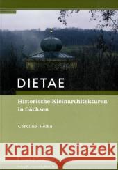 DIETAE. Historische Kleinarchitekturen in Sachsen Rolka, Caroline 9783865961341 Frank und Timme GmbH