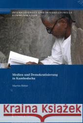 Medien und Demokratisierung in Kambodscha Ritter, Martin 9783865961785