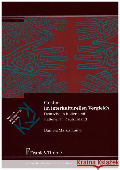 Gesten im interkulturellen Vergleich : Deutsche in Italien und Italiener in Deutschland Marcantonio, Daniela 9783865962478 Frank & Timme