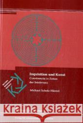 Inquisition und Kunst : Convivencia in Zeiten der Intoleranz. Habil.-Schr. Scholz-Hänsel, Michael   9783865962485