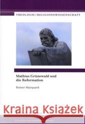 Mathias Grünewald und die Reformation Marquard, Reiner   9783865962508