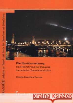 Die Neuübersetzung : Eine Hinführung zur Dynamik literarischer Translationskultur Bereza, Dorota K. 9783865962553 Frank & Timme