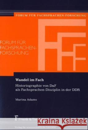 Wandel im Fach : Historiographie von DaF als Fachsprachen-Disziplin in der DDR Adams, Marina   9783865962690 FRANK & TIMME