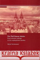 Der Fall Simon Abeles : Eine kritische Anfrage an die zugänglichen Quellen Vachenauer, Marie 9783865963253 Frank & Timme