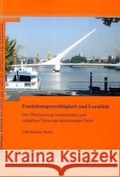 Funktionsgerechtigkeit und Loyalität : Die Übersetzung literarischer und religiöser Texte aus funktionaler Sicht Nord, Christiane   9783865963314 Frank & Timme