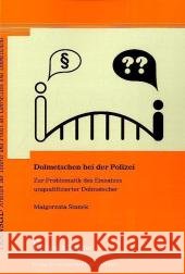 Dolmetschen bei der Polizei : Zur Problematik des Einsatzes unqualifizierter Dolmetscher Stanek, Malgorzata 9783865963321 Frank & Timme