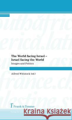The World Facing Israel - Israel Facing the World Alfred Wittstock 9783865963550 Frank & Timme GmbH