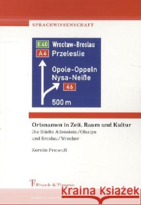 Ortsnamen in Zeit, Raum und Kultur : Die Städte Allenstein/Olsztyn und Breslau/Wroclaw Preiwuß, Kerstin 9783865963680 Frank & Timme