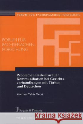 Probleme interkultureller Kommunikation bei Gerichtsverhandlungen mit Türken und Deutschen Öncü, Mehmet Tahir 9783865963871 Frank & Timme