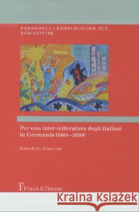 Per una inter-letteratura degli italiani in Germania (1964-2009) Mannino, Benedetta 9783865963918 Frank & Timme