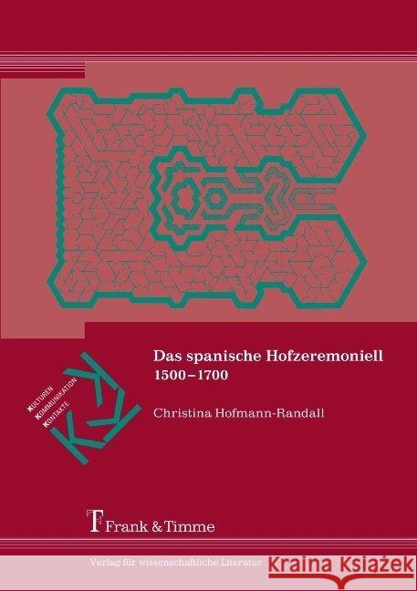 Das spanische Hofzeremoniell 1500-1700 Hofmann-Randall, Christina 9783865964311 Frank & Timme