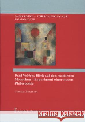 Paul Valérys Blick auf den modernen Menschen : Experiment einer neuen Philosophie Burghart, Claudia 9783865964755 Frank & Timme