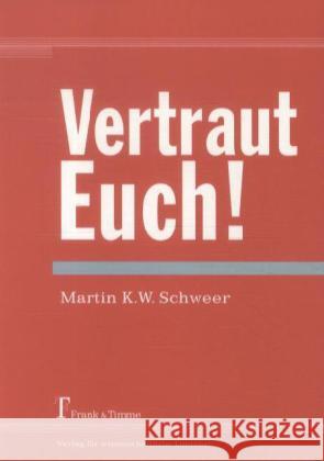 Vertraut Euch! Schweer, Martin K. W. 9783865964793