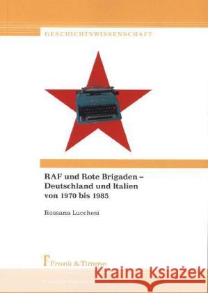 RAF und Rote Brigaden - Deutschland und Italien von 1970 bis 1985 Lucchesi, Rossana 9783865965097 Frank & Timme