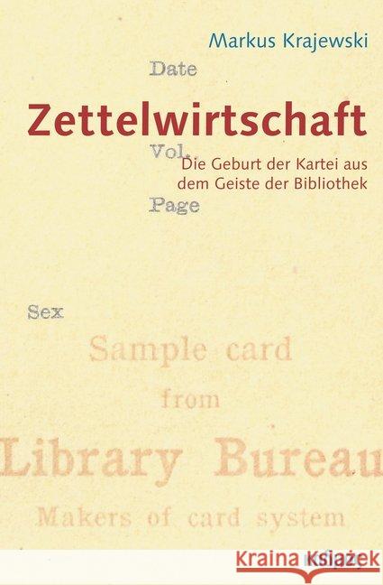 ZettelWirtschaft : Die Geburt der Kartei aus dem Geiste der Bibliothek Krajewski, Markus 9783865992147 Kulturverlag Kadmos