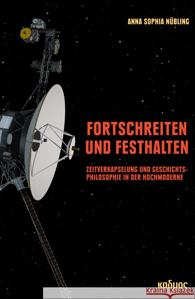 Fortschreiten und Festhalten Nübling, Anna Sophia 9783865995865 Kulturverlag Kadmos