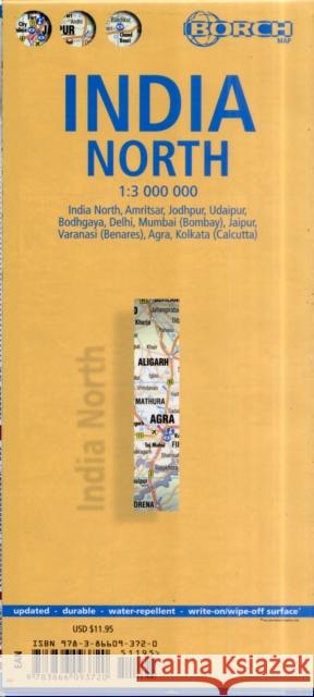 India North, Nordindien, Borch Map: India North, Amritsar, Jodhpur, Udaipur, Bodhgaya, Delhi, Mumbai (Bombay), Jaipur, Varanasi (Benares), Agra, Kolkata (Calcutta) Borch GmbH 9783866093720 Borch GmbH