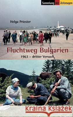 Fluchtweg Bulgarien: 1963 - Dritter Versuch Kleindienst, Jürgen 9783866141278 Zeitgut Verlag