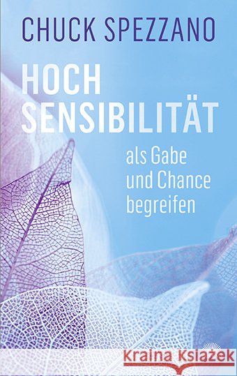 Hochsensibilität als Gabe und Chance begreifen Spezzano, Chuck 9783866164796 Via Nova