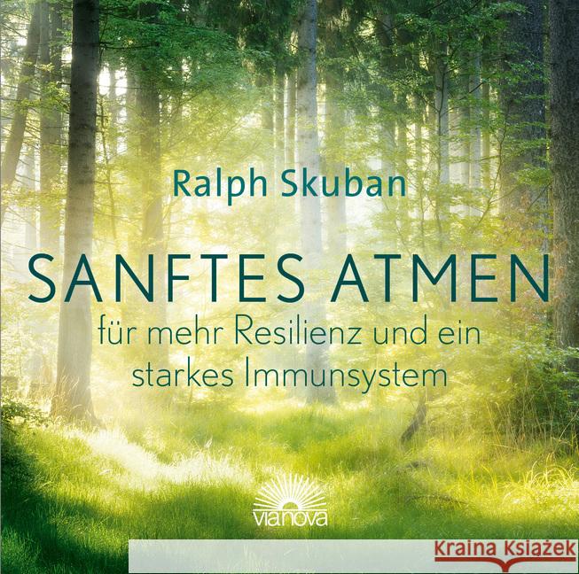 Sanftes Atmen - für mehr Resilienz und ein starkes Immunsystem, 1 Audio-CD Skuban, Ralph 9783866164918 Via Nova